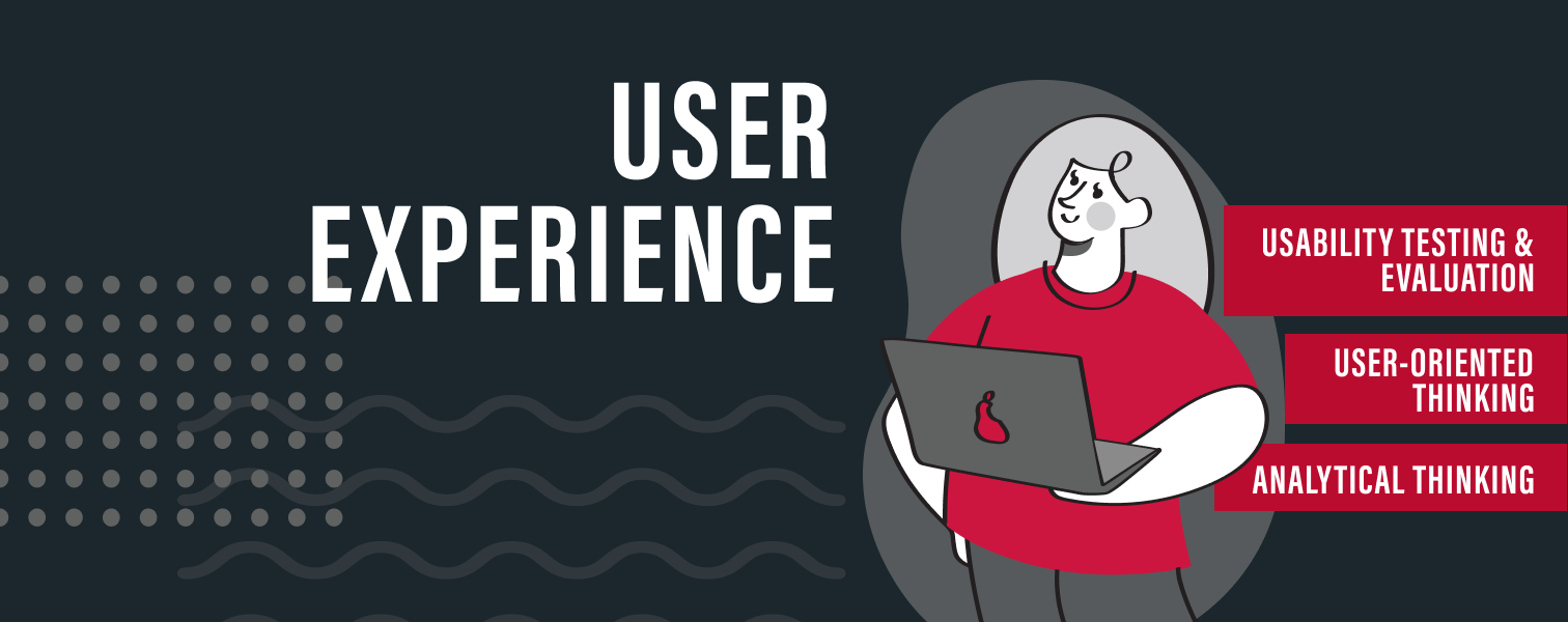 User Experience Team - Usability Testing and Evaluation, User Oriented Thinking, Analytical Thinking